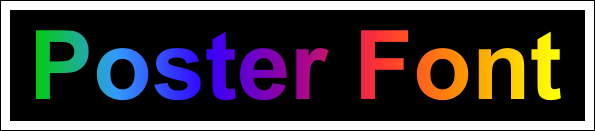 Poster Font text with rainbox-on-black-frame-white effect